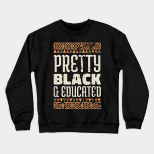 pretty black and educated Crewneck Sweatshirt